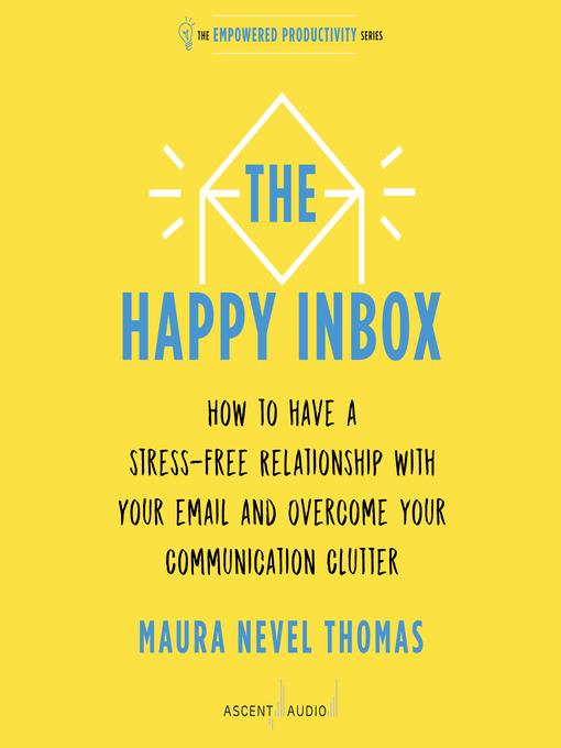 Title details for The Happy Inbox by Maura Nevel Thomas - Wait list